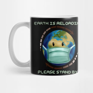 Earth is reloading Mug